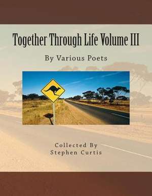 Together Through Life Volume III de Stephen Curtis