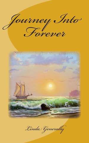 Journey Into Forever de Linda B. Generally