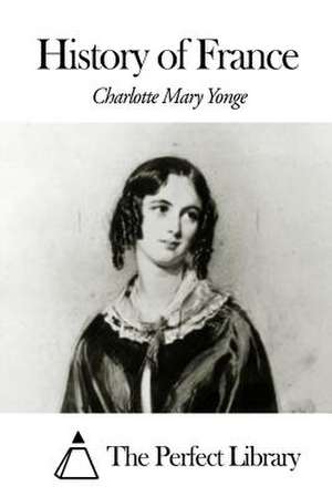 History of France de Charlotte Mary Yonge