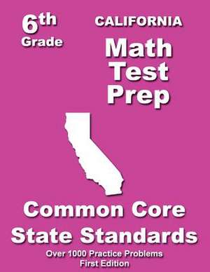 California 6th Grade Math Test Prep de Teachers' Treasures