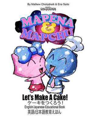 Let's Make a Cake! Mapena & Mapchu de Mathew Cholodnuik