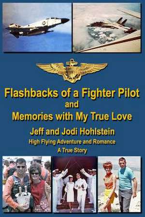 Flashbacks of a Fighter Pilot de Jeff Hohlstein