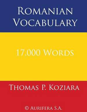 Romanian Vocabulary de Thomas P. Koziara