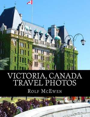 Victoria, Canada -Travel Photos de Rolf McEwen