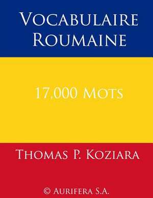 Vocabulaire Roumaine de Thomas P. Koziara