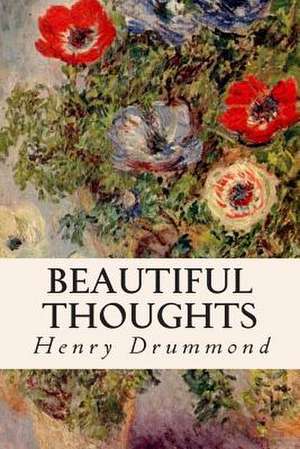 Beautiful Thoughts de Henry Drummond