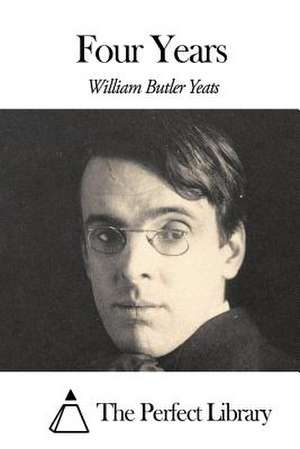 Four Years de William Butler Yeats