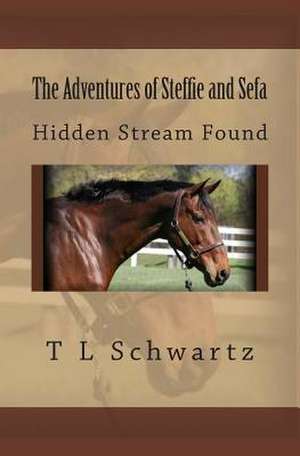 The Adventures of Steffie and Sefa de T. L. Schwartz