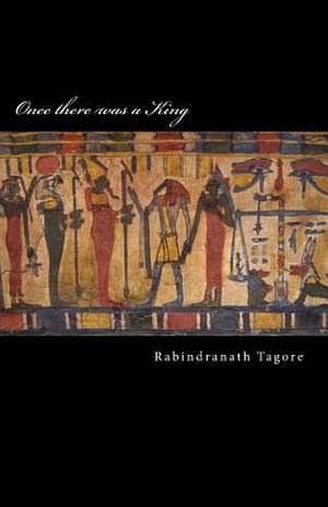 Once There Was a King de Rabindranath Tagore