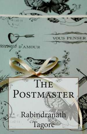 The Postmaster de Rabindranath Tagore