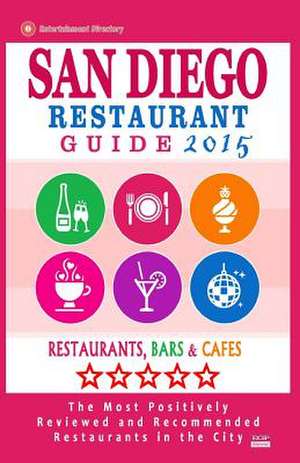 San Diego Restaurant Guide 2015 de Andrew K. Skogland