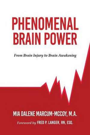 Phenomenal Brain Power de Mia Dalene Marcum-McCoy M. a.