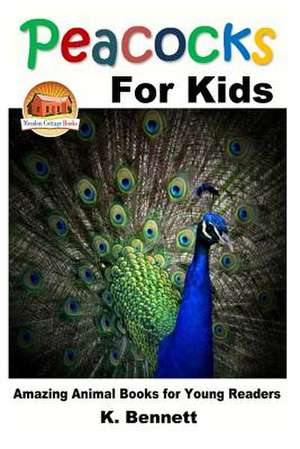 Peacocks for Kids de K. Bennett