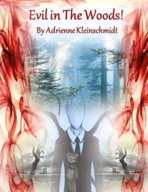 Evil in the Woods! de Adrienne Kleinschmidt