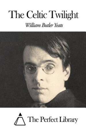 The Celtic Twilight de William Butler Yeats