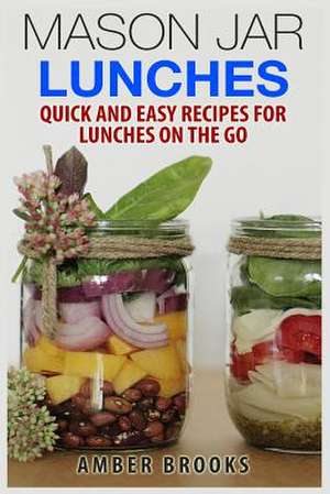 Mason Jar Lunches de Amber Brooks