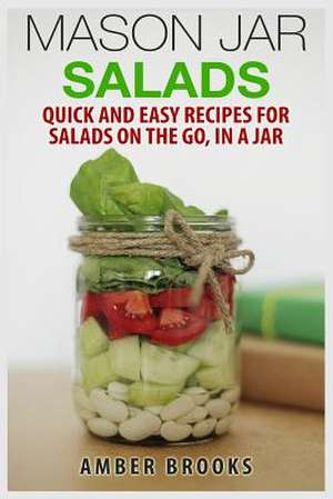 Mason Jar Salads de Amber Brooks