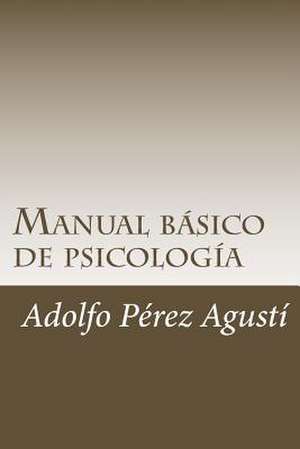 Manual Basico de Psicologia de Perez Agusti, Adolfo