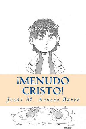 Menudo Cristo de Jesus M. Arnoso Barro