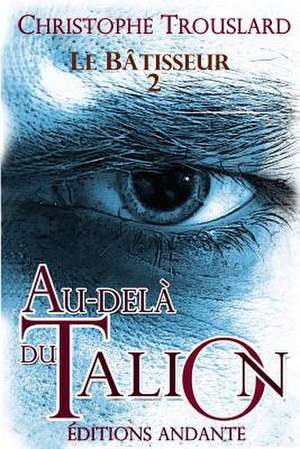 Au-Dela Du Talion de M. Christophe Trouslard