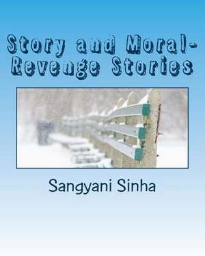 Story and Moral- Revenge Stories de Sangyani Sinha