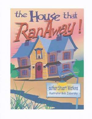 The House That Ran Away de MR Stuart Watkins