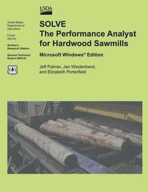 Solve the Performance Analyst for Hardwood Sawmills Microsoft Windows Edition de U S Dept of Agriculture