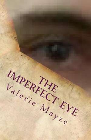 The Imperfect Eye de Valerie Mayze