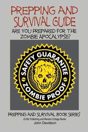 Prepping and Survival Guide - Are You Prepared for the Zombie Apocalypse? de John Davidson