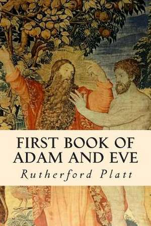 First Book of Adam and Eve de Rutherford Platt