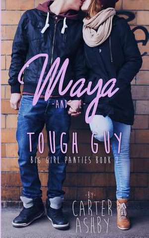 Maya and the Tough Guy de Carter Ashby