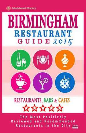 Birmingham Restaurant Guide 2015 de Andrew M. Bywater