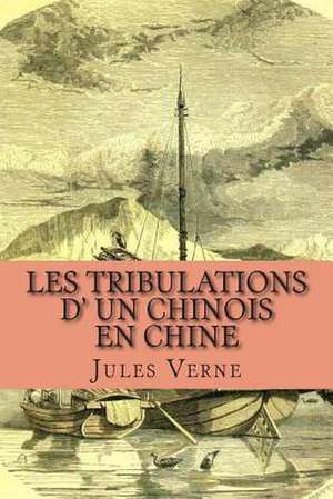 Les Tribulations D' Un Chinois En Chine de Verne, M. Jules