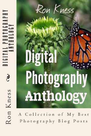 Digital Photography Anthology de MR Ron Kness