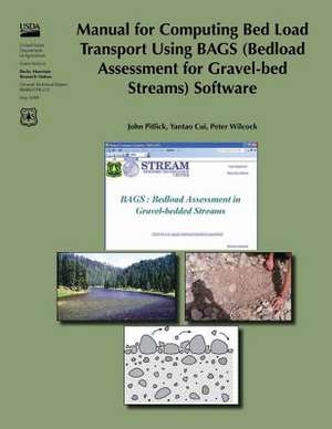 Manual for Computing Bed Load Transport Using Bags (Bedload Assessment for Gravel-Bed Streams) Software de United States Department of Agriculture