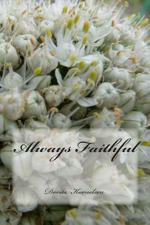 Always Faithful de Dorita Lynn Kornelsen