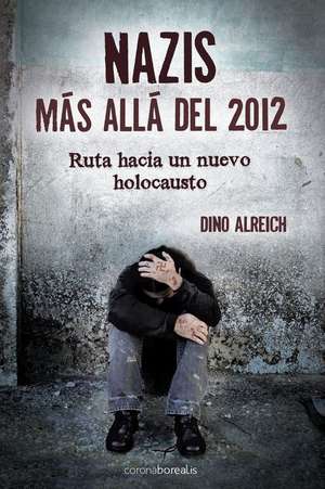 Nazis, Mas Alla del 2012 de Dino Alreich