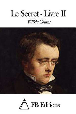 Le Secret - Livre II de Wilkie Collins