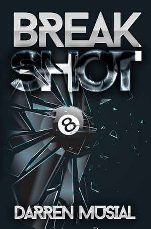 Break Shot de Darren Musial