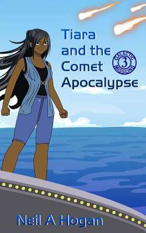 Tiara and the Comet Apocalypse de Neil a. Hogan