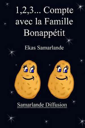 1,2,3... Compte Avec La Famille Bonappetit de Ekas Samarlande