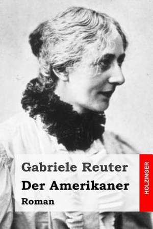 Der Amerikaner de Gabriele Reuter