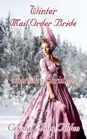 Winter Mail Order Bride de Crystal Anne Tilden