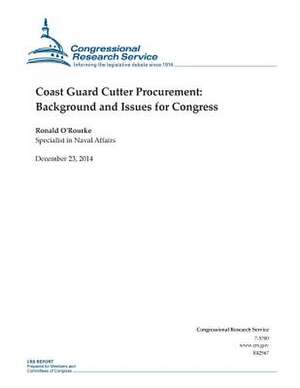 Coast Guard Cutter Procurement de Congressional Research Service