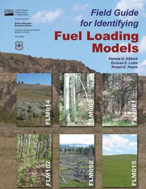 Field Guide for Identifying Fuel Loading Models de United States Department of Agriculture