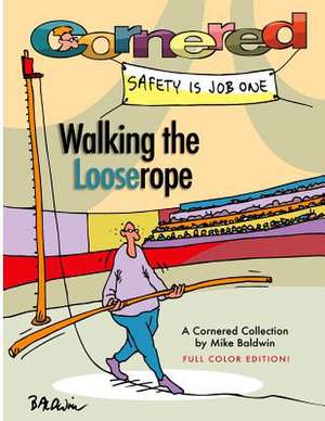 Cornered - Walking the Looserope de Mike Baldwin