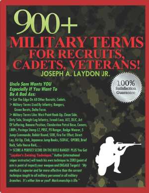 900+ Military Terms for Recruits, Cadets, Veterans... de MR Joseph a. Laydon Jr