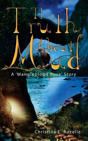 The Truth about Mud de Christina L. Rozelle