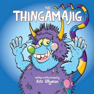 The Thingamajig de Kris Lillyman