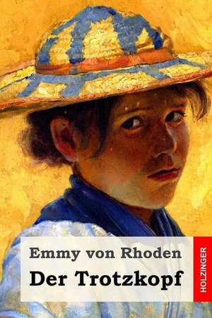 Der Trotzkopf de Emmy Von Rhoden